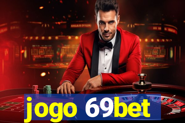 jogo 69bet